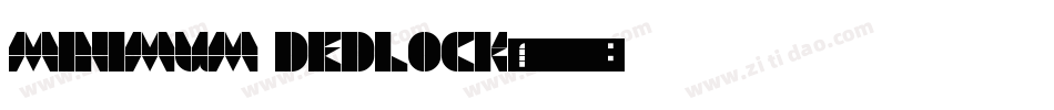 MINIMUM DEDLOCK字体转换